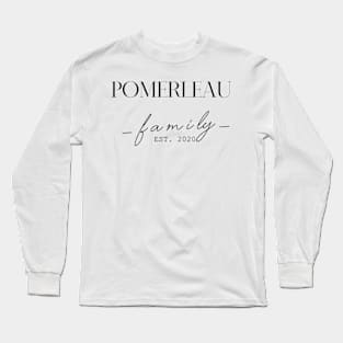 Pomerleau Family EST. 2020, Surname, Pomerleau Long Sleeve T-Shirt